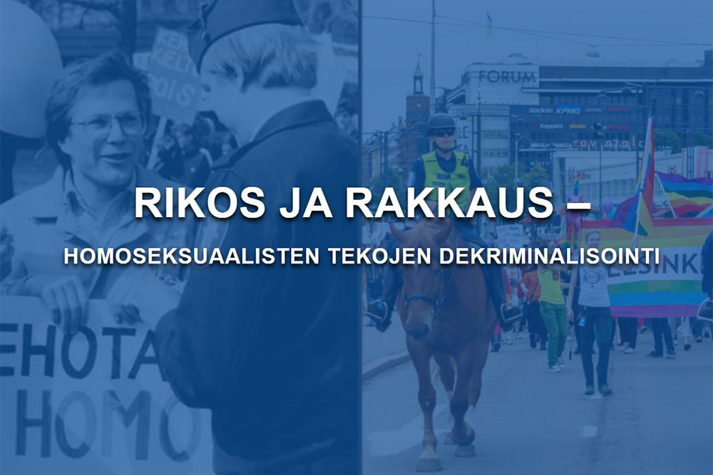 Verkkonäyttelyn aloitussivun kuvakollaasi. Kuvassa vasemmalla poliisi takavarikoi henkilöltä kyltin, jossa lukee Kehotan homoseksuaalisuuteen. Kuvassa oikealla on ratsupoliisi ratsailla Pride-kulkueen kärjessä, kulkueessa kannetaan sateenkaarilippuja. Kollaasikuvan päällä lukee: Rikos ja rakkaus – Homoseksuaalisten tekojen dekriminalisointi.